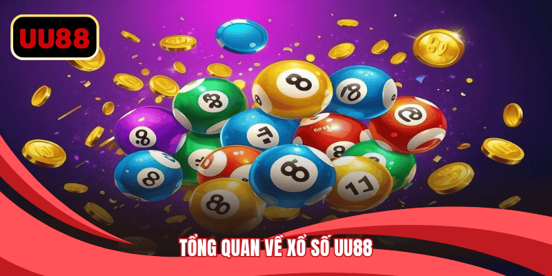 Tổng quan về xổ số UU88